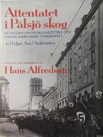 Hans Alfredsson - Attentatet i Pålsjö Skog 3b