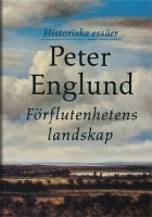 Peter Englund - Förflutenhetens Landskap