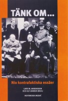 Tänk Om - Nio Kontrafaktiska Essäer - Lars M Andersson & Ulf Zander