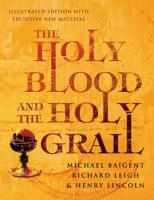 Michael Baigent, Richard Leigh & Henry Lincoln - The Holy Blood and the Holy Grail